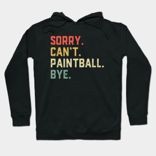 Sorry Can't Paintball Bye Hoodie